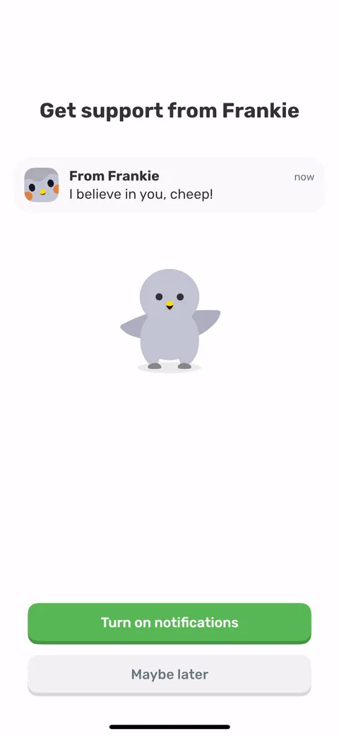 Finch onboarding screen 20: 'Get support from Frankie' shows a sample push: 'From Frankie: I believe in you, cheep!' Priming the…