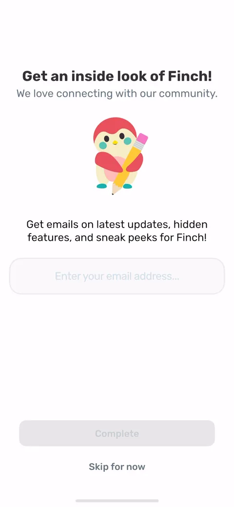 Finch onboarding screen 21: 'Get an inside look of Finch!' Email framed as 'hidden features and sneak peeks', optional with 'Skip for now'