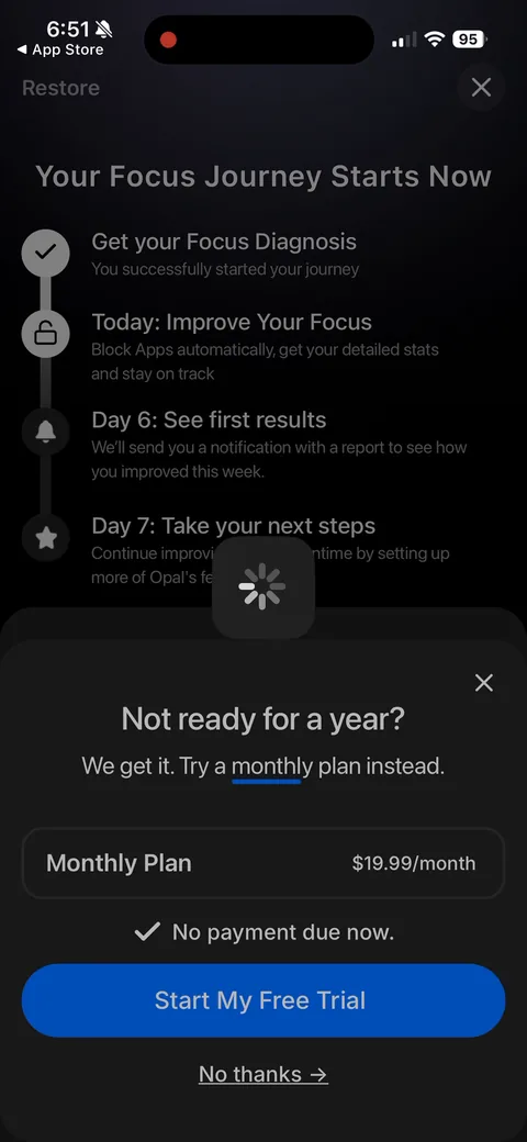 Opal onboarding screen 70: Exit-intent downsell: on dismiss, 'Not ready for a year